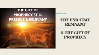 The End Time Remnant & the Gift of Prophecy