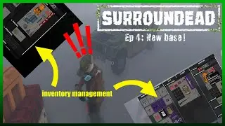 Surroundead ep 4- New base moving day (or how to go insane with inventory management)
