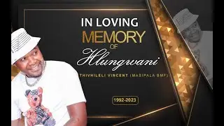 FUNERAL SERVICE OF HLUNGWANI THIVHILELI VINCENT(MASIPALA BMF)