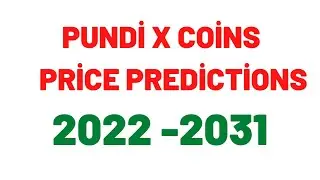 PUNDİ X COINS PRICE ESTIMATES BETWEEN 2022-2031🚀🚀🚀