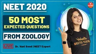 50 Most Expected Questions For NEET 2020 | NEET Biology | Dr. Vani Sood | Vedantu