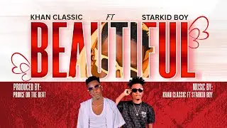 BEAUTIFUL KHAN CLASSIC FT STARKID BOY