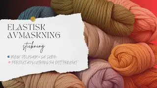 L&auml;r dig elastisk avmaskning &ndash; perfekt avslutning f&ouml;r nyb&ouml;rjare 🧶| Stretchig avmaskning steg f&ouml;r steg