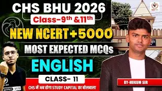 CHS BHU 2026 | ENGLISH CLASS 9 & 11 | New NCERT + 5000 Most Important MCQs Day 11 | HUKUM SIR