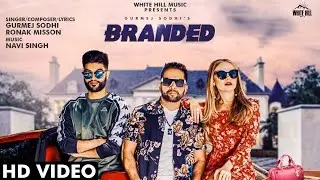 Branded (Full Song) | Gurmej Sodhi & Ronak Misson | Punjabi songs 2019
