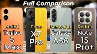 Redmi Turbo 5 Max Vs Poco X7 Pro Vs Samsung Galaxy A56 Vs Redmi Note 15 Pro+