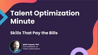 Talent Optimization Minute - The Skills That Pay the Bills