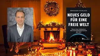 [Libertärer Adventskalender] 19. Benjamin Mudlack - Neues Geld für eine freie Welt