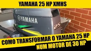 Como transformar o motor YAMAHA 25 HP num motor de 30 HP