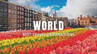 Top 10 Travel Destinations 2022 | 4K
