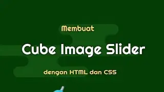 Membuat CUBE IMAGE SLIDER dengan HTML dan CSS