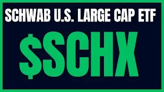 Schwab U.S. Large Cap ETF - $SCHX