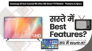Samsung 43 Inch Crystal 4K Ultra HD Smart TV Review - Features & Specs | Review in Hindi | Features
