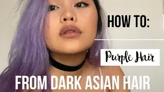 ✂️ how to: pastel lavender/purple hair + maintenance (from dark asian hair)