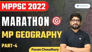 MP Geography Unit-3 L-4 | Marathon Class | MPPSC Pre 2022 | Pavan Choudhary