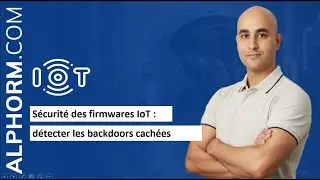 Sécurité des firmwares IoT : détecter les backdoors cachées