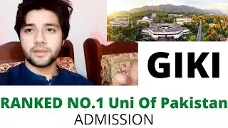 GIKI has been ranked NO.1 in Pakistan || How to apply for the admission || Admission Entry Test.