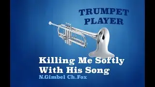 Killing Me Softly With His Song - Bb Trumpet - N.Gimbel Ch.Fox (No.191)