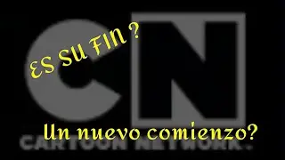 EL FIN DE CARTOON METWORK//TEORIA BASADA EN HECHOS REALES 😎👌
