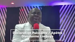 D&eacute;claration Puissante   Ap&ocirc;tre Dieudonn&eacute; Limbaya