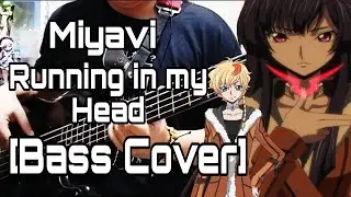 Miyavi - Running in My head [Bass cover] Code geass Roz&eacute; the recapture OP (コードギアス 奪還のロゼ)
