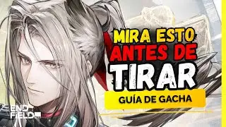 DON'T MAKE MISTAKES! ARKNIGHTS ENDFIELD GACHA GUIDE (Pity and Banners)