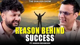 How Naman Deshmukh Achieved Huge Success at a Young Age | Success Secrets Revealed