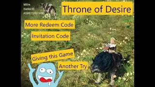 Throne of Desire More Redeem Code and Invitation Code, Giving this Game Another Try