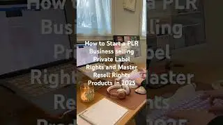 How to Start a PLR Business selling Private Label Rights and Master Resell Rights Products in 2025