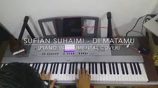 Sufian Suhaimi - Di Matamu (Piano Instrumental Cover)