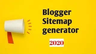 How to Generator Sitemap 2020  Blogger sitemap generator