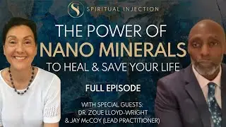 The Power Of Nano Minerals To Save & Transform Your Life!!