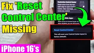 🛠️ How to Fix 'Reset Control Center' Missing on iPhone 16/16 Pro Max | iOS 18