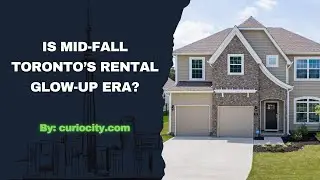Is Mid-Fall Toronto&rsquo;s Rental Glow-up Era? | Abu Bakr Jameel