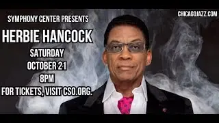 Herbie Hancock in Chicago - Symphony Center Presents Jazz - October 21st