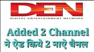 Den Cable added 2 New Channel