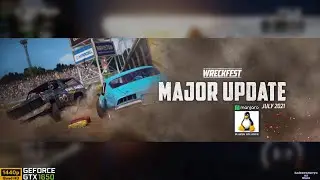 Wreckfest - July 2021 update tested on Linux using GTX 1650