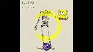 Imagine Dragons - Bones (SpongeBob cover)