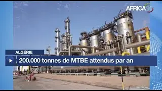 Alg&eacute;rie -  Production d'additifs pour carburant : 200 000 tonnes de MTBE attendus par an