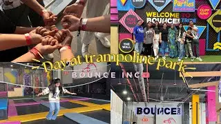 Day at Trampoline park- Bounce Inc, Mumbai🌷| Largest Trampoline park in India | Aesthetic vlog ✨