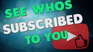 How to see whos subscribed to you - tutorial 2018