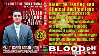 Educational Music 229 Holistic Doctors | Blood pH Testing, Clinical Applications | Dr. Kashif Sohail