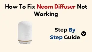Как исправить неработающий диффузор Neom