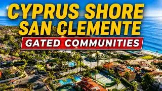 [PART THREE] Gated Communities in San Clemente | Best San Clemente Neighborhoods