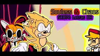 Souless & Chaos - Letras BR 🇧🇷 SK876