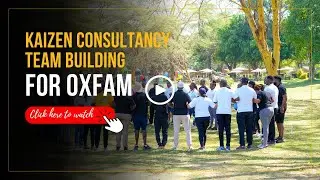 Oxfam Team Building/Capacity Building - Kaizen Consultancy