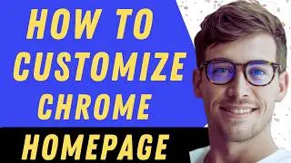 How To Customize Your Chrome Homepage In 2026 - Full Guide