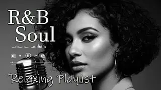 【R&B Soul】Romantic R&B Soul Music &ndash; Relaxing Soulful Mix for Love & Chill Nights