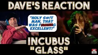 Dave's Reaction: Incubus — Glass