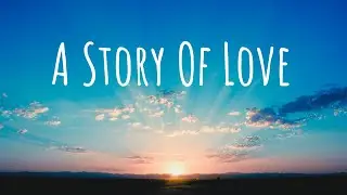 A Story Of Love (Lyrics) | Romantic Love Song | Heartfelt and Raw | New Release 2024